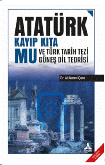 Atatürk Kayıp Kıta Mu ve Türk Tarih Tezi Güneş Dil Teorisi