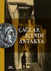 Çağlar İçinde Antakya