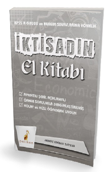 Pelikan KPSS A Grubu ve Kurum Sınavlarına Yönelik İktisadın El Kitabı Konu Anlatımlı