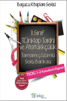 Ekip 8. Sınıf TC. İnkılap Tarihi ve Atatürkçülük Tamamı Çözümlü Soru Bankası