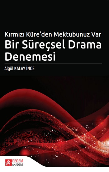 Kırmızı Küre’den Mektubunuz Var Bir Süreçsel Drama Denemesi