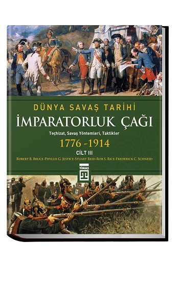 Dünya Savaş Tarihi Cilt 3 - İmparatorluk Çağı (1776-1914)