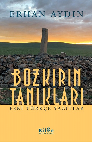 Bozkırın Tanıkları Eski Türkçe Yazıtlar