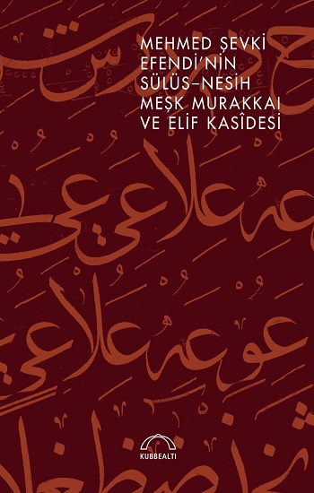 Mehmed Şevki Efendi’nin Sülüs-Nesih Meşk Murakkaı ve Elif Kasidesi