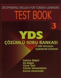 Deciphering English For Türkish Learners Test Book 3 : YDS Çözümlü Soru Bankası