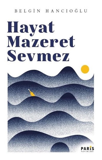 Hayat Mazeret Sevmez