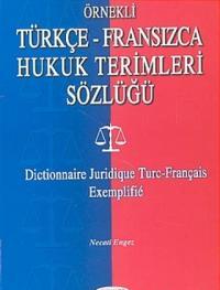 Örnekli Türkçe - Fransızca Hukuk Terimleri Sözlüğü