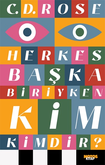 Herkes Başka Biriyken Kim Kimdir