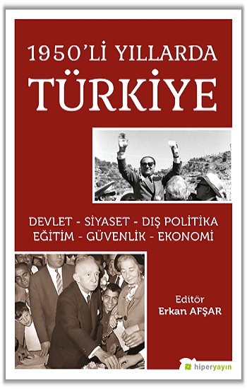 1950’li Yıllarda Türkiye Devlet-Siyaset-Dış Politika-Eğitim-Güvenlik-Ekonomi