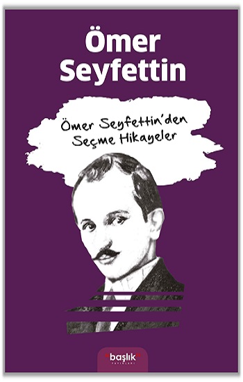 Ömer Seyfettin’den Seçme Hikayeler