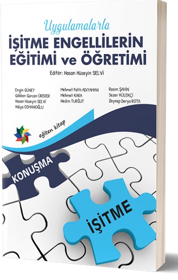 Uygulamalarla İşitme Engelillerin Eğitimi Ve Öğretimi