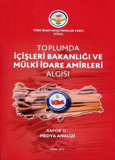 Toplumda İçişleri Bakanlığı Ve Mülki İdare Amirleri Algısı - Rapor 2 Medya Analizi