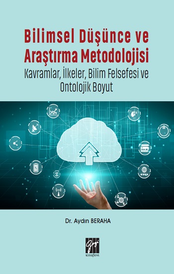 Bilimsel Düşünce ve Araştırma Metodolojisi - Kavramlar, İlkeler, Bilim Felsefesi ve Ontolojik Boyut