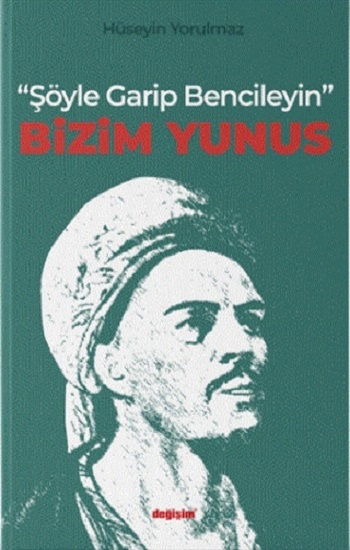 Şöyle Garip Bencileyin-  Bizim Yunus