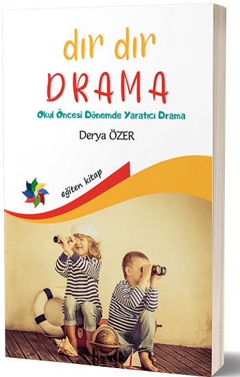 Dır Dır Drama - Okul Öncesi Dönemde Yaratıcı Drama