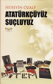 Atatürkçüyüz Suçluyuz