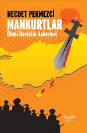 Mankurtlar - Öteki Devletin Askerleri