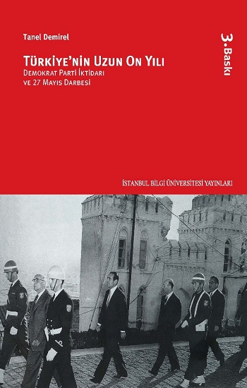 Türkiye'nin Uzun On Yılı: Demokrat Parti İktidarı ve 27 Mayıs Darbesi