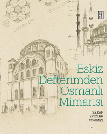 Eskiz Defterimden Osmanlı Mimarisi (Ciltli)