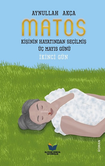 Matos - Kişinin Hayatından Seçilmiş Üç Mayıs Günü - İkinci Gün