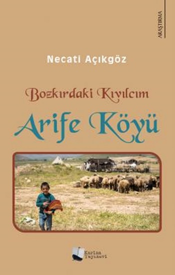 Bozkırdaki Kıvılcım Arife Köyü