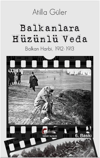 Balkanlara Hüzünlü Veda - Balkan Harbi 1912-1913