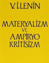 Materyalizm ve Ampiryokritisizm Gerici bir Felsefe Üzerine Eleştirel Notlar