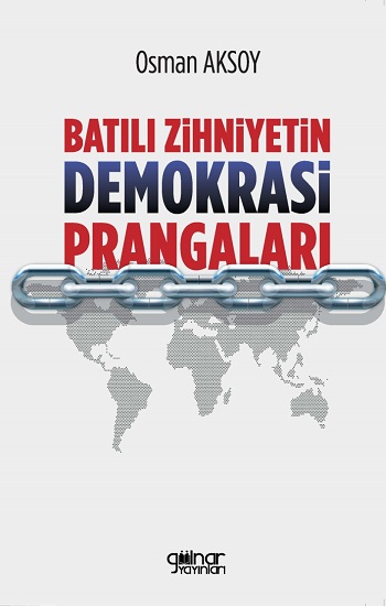 Batılı Zihniyetin Demokrasi Prangaları