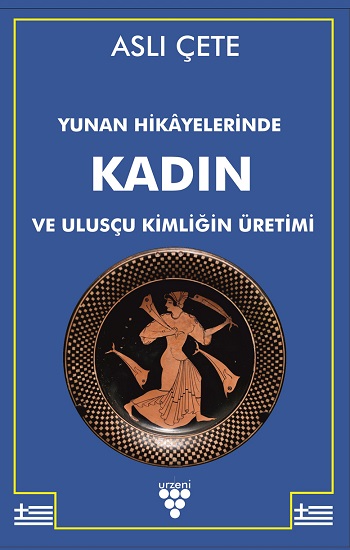 Yunan Hikayelerinde Kadın ve Ulusçu Kimliğin Üretimi