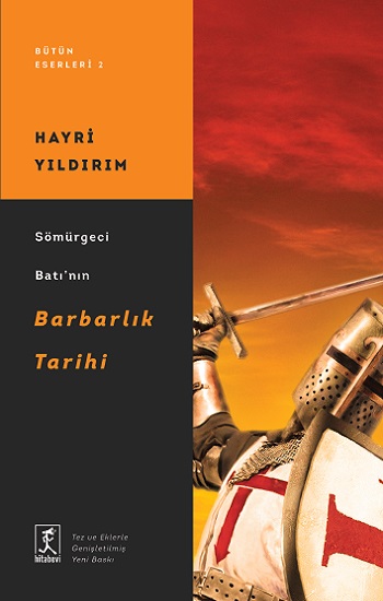 Sömürgeci Bat’nın Barbarlık Tarihi