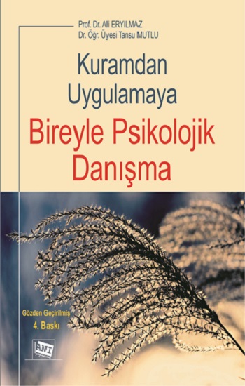 Kuramdan Uygulamaya Bireyle Psikolojik Danışma