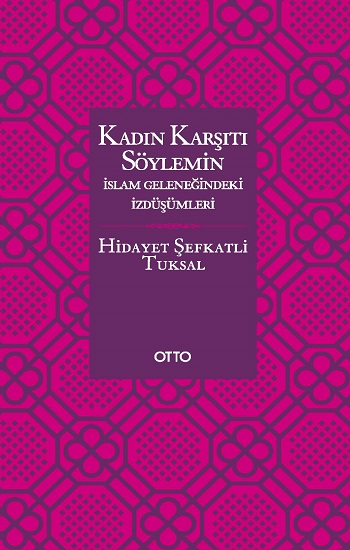 Kadın Karşıtı Söylemin İslam Geleneğindeki İzdüşümleri