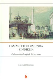 Osmanlı Toplumunda Zındıklık - Patburunzade Örneğinde Bir İnceleme