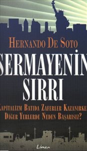 Sermayenin Sırrı Kapitalizm Batıda Zaferler Kazanırken Diğer Yerlerde Neden Başarısız?