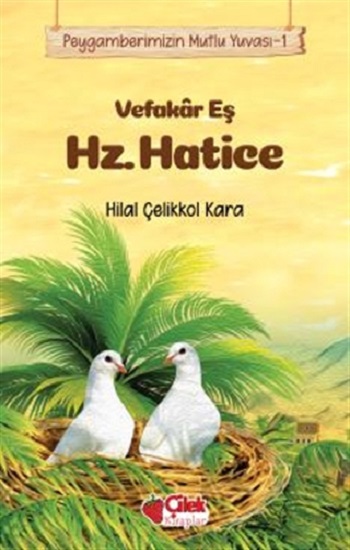 Vefakar Eş Hz. Hatice - Peygamberimizin Mutlu Yuvası 1