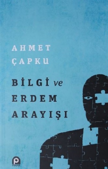 Bilgi ve Erdem Arayışı