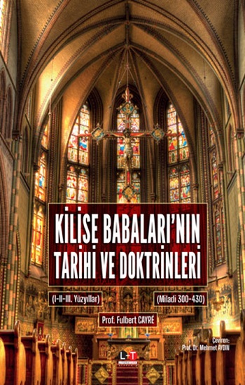 Kilise Babalari’nin Tarihi  Ve Doktrinleri (Ciltli)