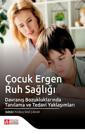 Çocuk Ergen Ruh Sağlığı ve Davranış Bozukluklarında Tanılama ve Tedavi Yaklaşımları