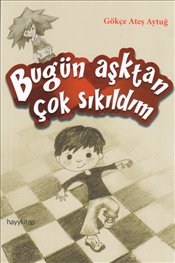 Bugün Aşktan Çok Sıkıldım