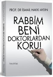 Rabbim Beni Doktorlardan Koru!