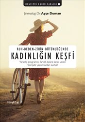 Ruh-Beden-Zihin Bütünlüğünde Kadınlığın Keşfi