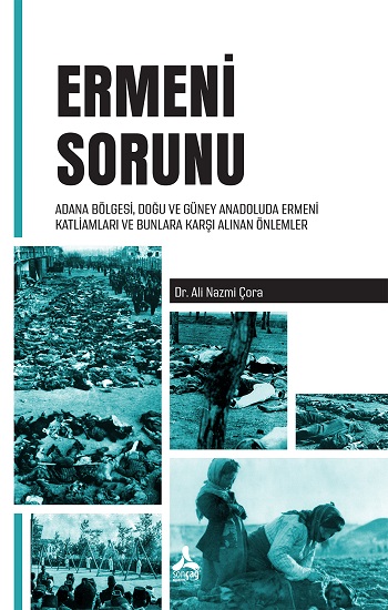 Ermeni Sorunu Adana Bölgesi, Doğu Ve Güney Anadoluda Ermeni Katliamları Ve Bunlara Karşı Alınan Önlemler