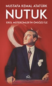 Nutuk - Erol Mütercim’in Sözü İle