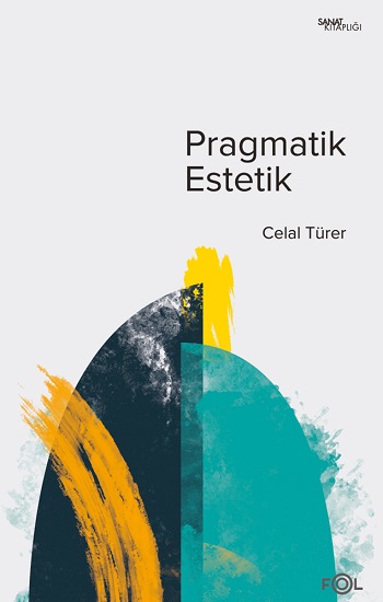 Pragmatik Estetik –John Dewey’in Sanat Felsefesi