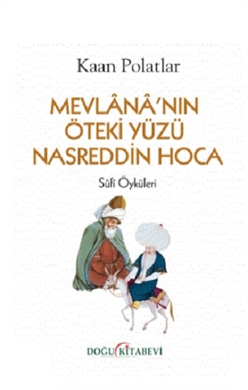 Mevlana'nın Öteki Yüzü Nasreddin Hoca