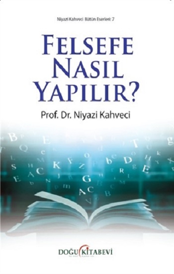 Felsefe Nasıl Yapılır?