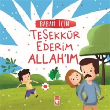 Babam İçin Teşekkür Ederim Allah'ım