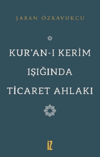 Kur’an-ı Kerim Işığında Ticaret Ahlakı