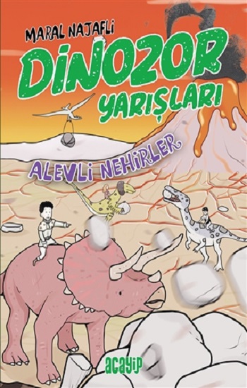 Alevli Nehirler - Dinozor Yarışları