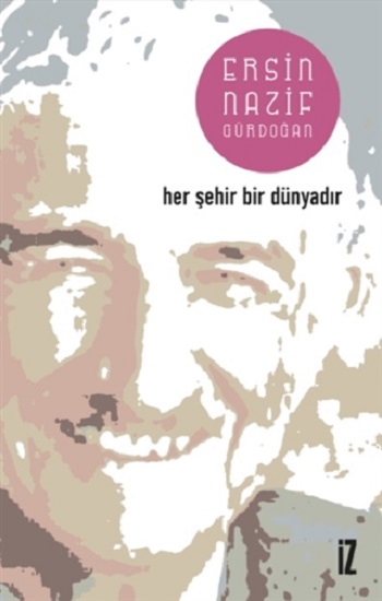 Her Şehir Bir Dünyadır